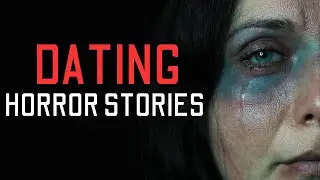 20 TRUE Uneasy Dating Horror Stories | MEGA COMPILATION