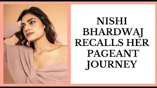 LIVA Miss Diva 2020 Finalists, Nishi Bhardwaj Reminiscing Her Favourite Pageant Moment