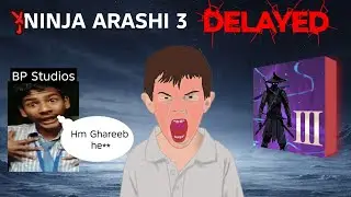 Ninja Arashi 3 release DELAYED - BP studios Exposed - Corafol Hindi