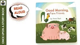 Good morning Farms Friends by Annie Bach.
