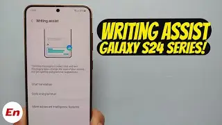How To Use Writing Assist (Galaxy AI) on Samsung Galaxy S24 (Ultra/Plus/S24) Series!