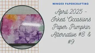 April 2025 Paper Pumpkin Inked Occasions - Alternative #8 & #9