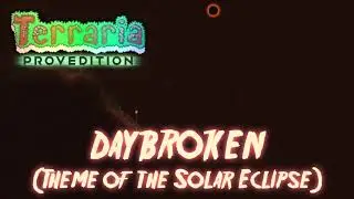 Terraria: ProvEdition OST - Daybroken (Solar Eclipse)