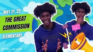Kids Church Online | Elementary | The Great Commission - May 21, 23