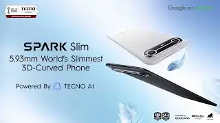 TECNO SPARK Slim | 5.93mm World's first Slimmest 3D-Curved phone