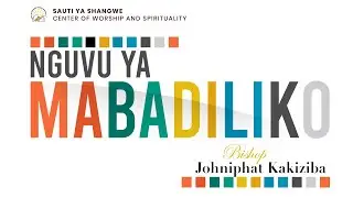NGUVU YA MABADILKO || BISHOP KAKIZIBA JOHNIPHAT