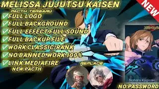 Script Skin Melissa Jujutsu Kaisen - Nobara Kugisaki No Password | Full Effect Voice|Pacth Terbaru