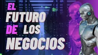 💲💰Tendencias EMPRESARIALES QUE marcaran el FUTURO de los NEGOCIOS💲💰