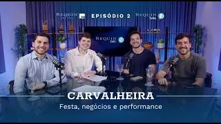 CARVALHEIRA: Festa,neg&oacute;cios e performance | Requin Talks Epis&oacute;dio #2