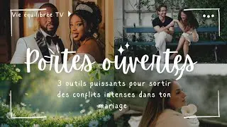 3 outils puissants pour sortir des conflits intenses dans le mariage 
