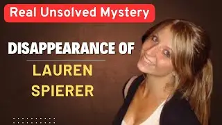 The Disappearance of Lauren Spierer | What Really Happened That Night? | June 3 - 2011