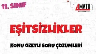 Eşitsizlikler - Konu Özetli Soru Çözümleri
