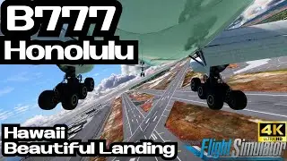 [4K] Hawaii Honolulu Landing BOEING777 in main gear view | Microsoft Flight Simulator