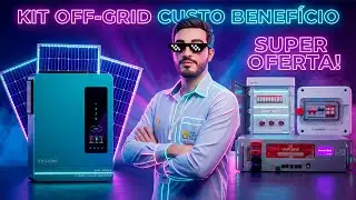 Kit OFF-GRID custo Benef&iacute;cio - Como montar um kit Off-Grid que n&atilde;o te deixa na m&atilde;o!