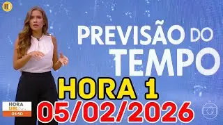 HORA 1 - PREVISÃO DO TEMPO - 05/02/2026 / QUINTA FEIRA