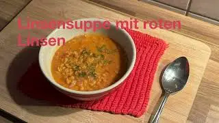 Linsensuppe mit rotem Linsen ❤️ ein Hauch Indien ✨