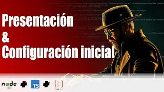 1. Curso Node - Express + TS + TypeOrm:  Presentación del curso & configuraciones