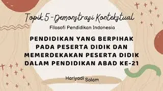 Topik 5 - Demonstrasi Kontekstual - Filosofi Pendidikan Indonesia - PPG Prajabatan