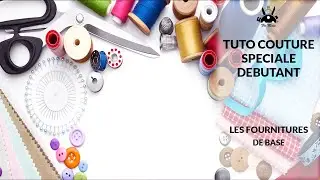 Tuto Couture : les fournitures de base