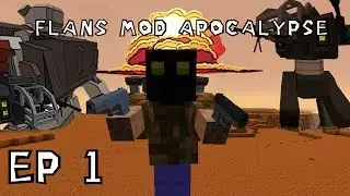 FlansMod - Apocalypse Gameplay Ep.1