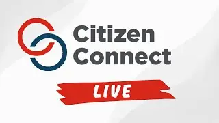 Citizen Connect Live &ndash;  Episode 1