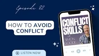 How to Avoid Unnecessary Conflict: Practical Skills for Everyday Interactions