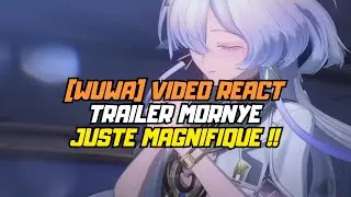 [WuWa] Ce trailer est Magnifique !! Vidéo react trailer Mornye.