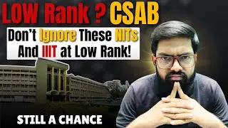 Best NITs & IIITs to consider in CSAB 2025 if you don't get into JOSAA.