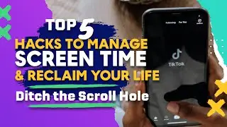 Stop Scrolling! 5 Easy Hacks to Manage Screen Time & Reclaim Your Life