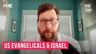 &lsquo;Has a real political impact&rsquo;: Matt Duss on the significance of US evangelical support for Israel