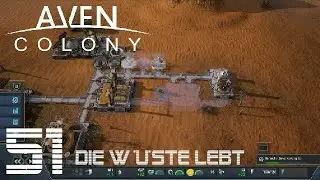 Die W&uuml;ste Lebt ★ AVEN COLONY ★ #051 ★ [Deutsch/German] [Let&acute;s Play]