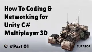 How To Coding & Networking for Unity C# Multiplayer 3D | Part 1 by curator