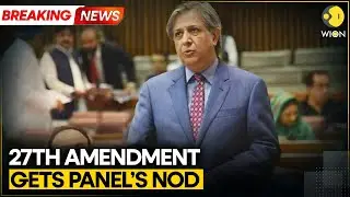 BREAKING | Pakistan: 27th Amendment Bill Gets Parliamentary Panels' Nod | WION