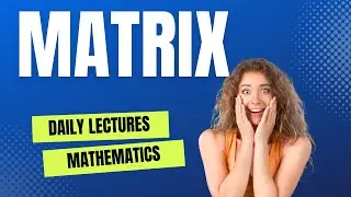 MATH CLASS LECTURE MATRIX