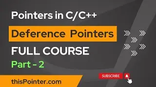 Dereferencing Pointers in C/C++ | Full Course - Pointers in C/C++ for Beginners - Part 2