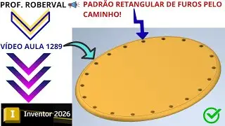 Aula 1289 - Comando Padrão Retangular de Furos Pelo Caminho no Autodesk Inventor 2026