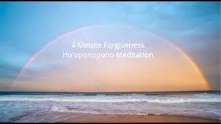 4 Minute Forgiveness & Healing Meditation