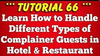 Types of Complainer Guest in Hotel and Restaurant - Hotel Training Tutorial 66
