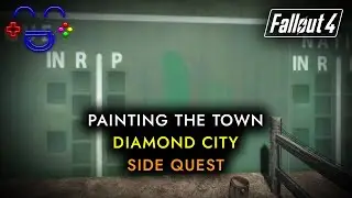 Painting the Town | Diamond City Quest | Fallout 4 Guide