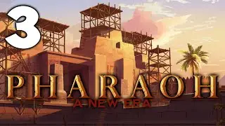 FOUNDING THE KINGDOM'S CAPITAL! Pharaoh: A New Era - Campaign Gameplay #3