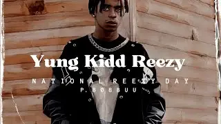 Yung Kidd Reezy - National Reezy Day | p. 808Buu