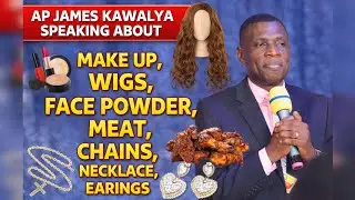 AP JAMES KAWALYA SAYS TAKE AWAY YOUR FOREIGN  GODS,NECKLACE,EARINGS,MEAT,WIGS,NAILS,MAKE UP & MORE