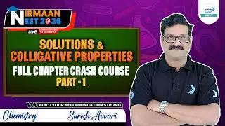 Solutions & Colligative Properties - Complete Crash Course Part-1 | NEET 2026 Chemistry | Class 12