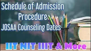 JOSAA Counseling details 2020 # JEE ADVANCE # Schedule of admission procedure # IIT NIT IIIT AND MOR