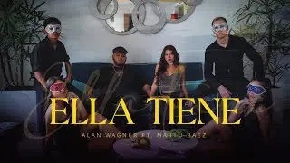 ELLA TIENE - ALAN WAGNER, MARTU B&Aacute;EZ (V&Iacute;DEOCLIP OFICIAL)