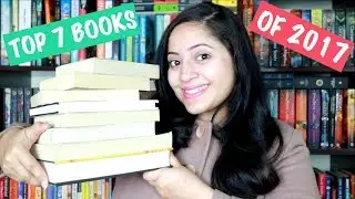 TOP 7 BOOKS OF 2017 | Foreign Fiction Edition