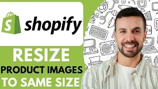 How To Resize Your Product Images To The Same Size On Shopify - 2026 (EASY FIX TIPS)