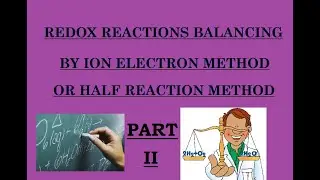 Balancing Redox Reaction by using Ion Electron Method ( By using Half Reactions) PART 2