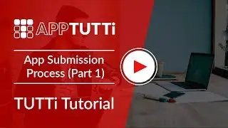 TUTTi Tutorial: App Submission – Part I, Submit Your App(s) in 30 minutes