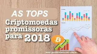 As Top Criptomoedas Digitais Promissoras Para 2018 - Gerador de Bitcoin